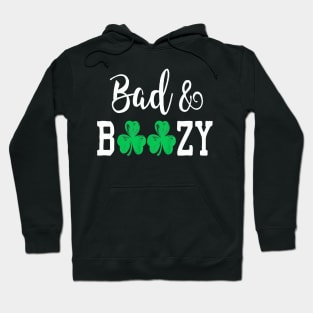 bad and boozy st patricks day Hoodie